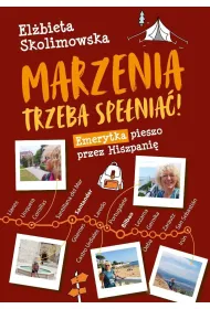 Marzenia trzeba spe�nia�! Emerytka pieszo przez Hiszpani�