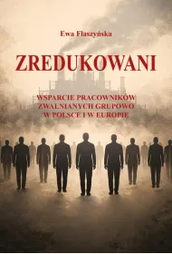 Zredukowani. Wsparcie pracownik�w zwalnianych...