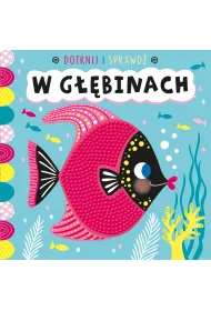 Dotknij i sprawd�. W g��binach