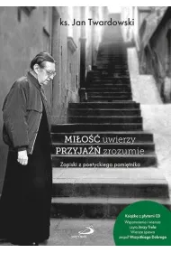 Mi�o�� uwierzy przyja�� zrozumie