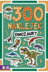 300 naklejek. Dinozaury
