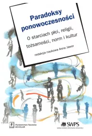 Paradoksy ponowoczesno�ci. O starciach p�ci, religii, to�samo�ci, norm i kultur