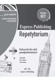 Express Publishing Repetytorium. Podrcznik dla szk ponadpodstawowych. Jzyk angielski. Poziom podstawowy i rozszerzony. Answer Key