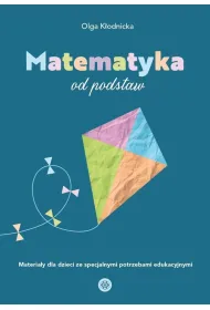 Matematyka od podstaw materia�y dla dzieci ze specjalnymi potrzebami edukacyjnymi