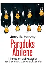 Paradoks Abilene i inne medytacje na temat zarz�dzania