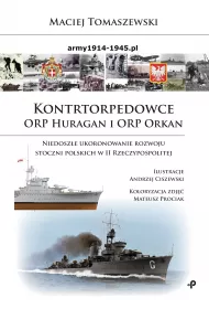 Kontrtorpedowce ORP Huragan i ORP Orkan. Niedosz�e ukoronowanie rozwoju stoczni polskich w II Rzeczypospolitej