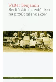 Berli�skie dzieci�stwo na prze�omie wiek�w