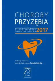 Choroby przyz�bia 2017 &ndash; algorytmy post�powania diagnostycznego i wytyczne dotycz�ce leczenia