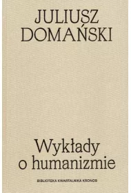 Wyk�ady o humanizmie. Biblioteka kwartalnika Kronos