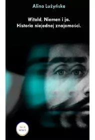 Witold, Niemen i ja. Historia niejednej znajomo�ci
