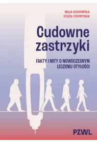 Cudowne zastrzyki. Fakty i mity o nowoczesnym leczeniu oty�o�ci