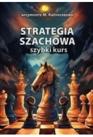 Strategia szachowa. Szybki Kurs