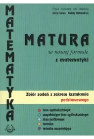 Matura w nowej formule z matematyki. Zbi�r zada�. Zakres podstawowy
