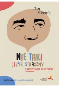 Nie taki jzyk straszny o polszczynie do uczniw
