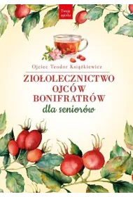 Zio�olecznictwo Ojc�w Bonifratr�w dla senior�w