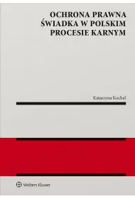 Ochrona prawna �wiadka w polskim procesie karnym