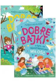 Pakiet Dobre bajki o tym, �e wszystkie emocje s� wa�ne, Dobre bajki o tym, �e najwa�niejsza jest mi�o��