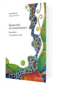 Sprawczo�� na cenzurowanym. Materializm a racjonalno�� nauki