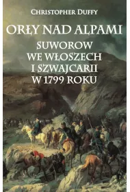Or�y nad Alpami. Suworow we W�oszech i Szwajcarii w 1799 roku