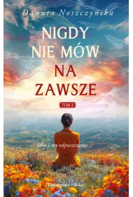 Nigdy nie m�w na zawsze. Tom 2