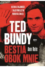 eBook Ted Bundy. Bestia obok mnie. Historia znajomo�ci z najs�ynniejszym morderc� �wiata mobi epub