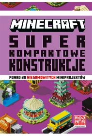 Minecraft. Superkompaktowe konstrukcje