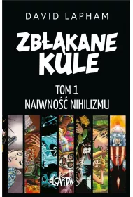Naiwno�� nihilizmu. Zb��kane kule. Tom 1