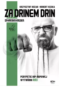 Za drinem drin, za kresk� kreska. Perypetie hip-hopowej wytw�rni RRX