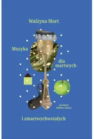Muzyka dla martwych i zmartwychwsta�ych