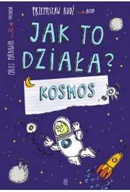 Jak to dzia�a? Kosmos