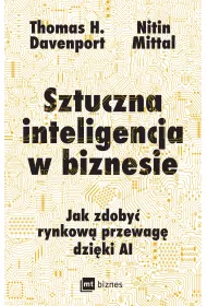 Sztuczna inteligencja w biznesie. Jak zdoby rynkow przewag dziki AI