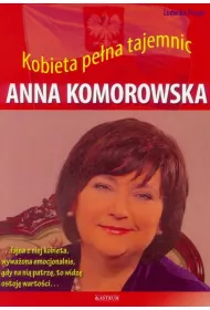 Anna Komorowska. Kobieta pe�na tajemnic