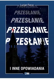Przes�anie i inne opowiadania.