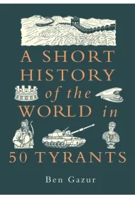 A Short History of the World in 50 Tyran