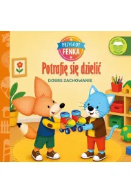 Potrafi� si� dzieli�. Dobre zachowanie. Przygody Fenka