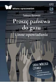 Prosz� pa�stwa do gazu i inne opowiadania. Lektura z opracowaniem