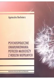 Psychospo�eczne uwarunkowania potrzeb m�odzie�y z rodzin niepe�nych
