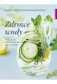 ZDROWE WODY czyli pyszne wody smakowe i izotoniki