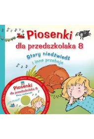 Piosenki dla przedszkolaka. Cz�� 8. Stary nied�wied� i inne przeboje + CD