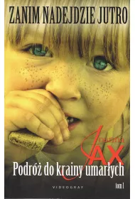 Podr� do krainy umar�ych. Zanim nadejdzie jutro. Tom 1