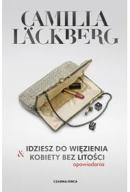 Idziesz do wi�zienia & Kobiety bez lito�ci. Opowiadania