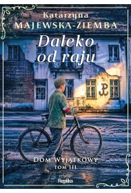 Daleko od raju. Dom wyj�tkowy. Tom 3