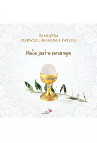 Pami�tka I Komunii �wi�tej. Niebo jest w sercu mym