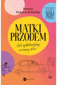 Matki przodem. Jak wyldowaymy w ciemnej d***e