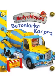 Betoniarka Kacpra. Ma�y ch�opiec
