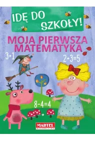 Moja pierwsza matematyka id� do szko�y