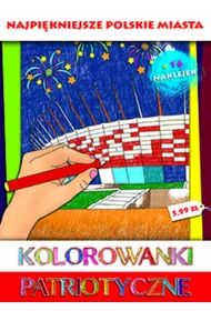 Kolorowanki patriotyczne. Najpi�kniejsze polskie miasta