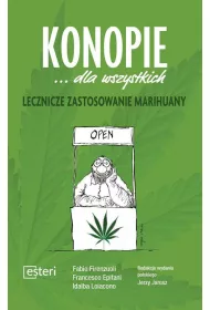 Konopie dla wszystkich. Lecznicze zastosowanie marihuany