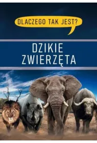 Dlaczego tak jest? Dzikie zwierz�ta