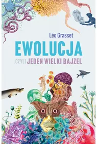 Ewolucja, czyli jeden wielki bajzel